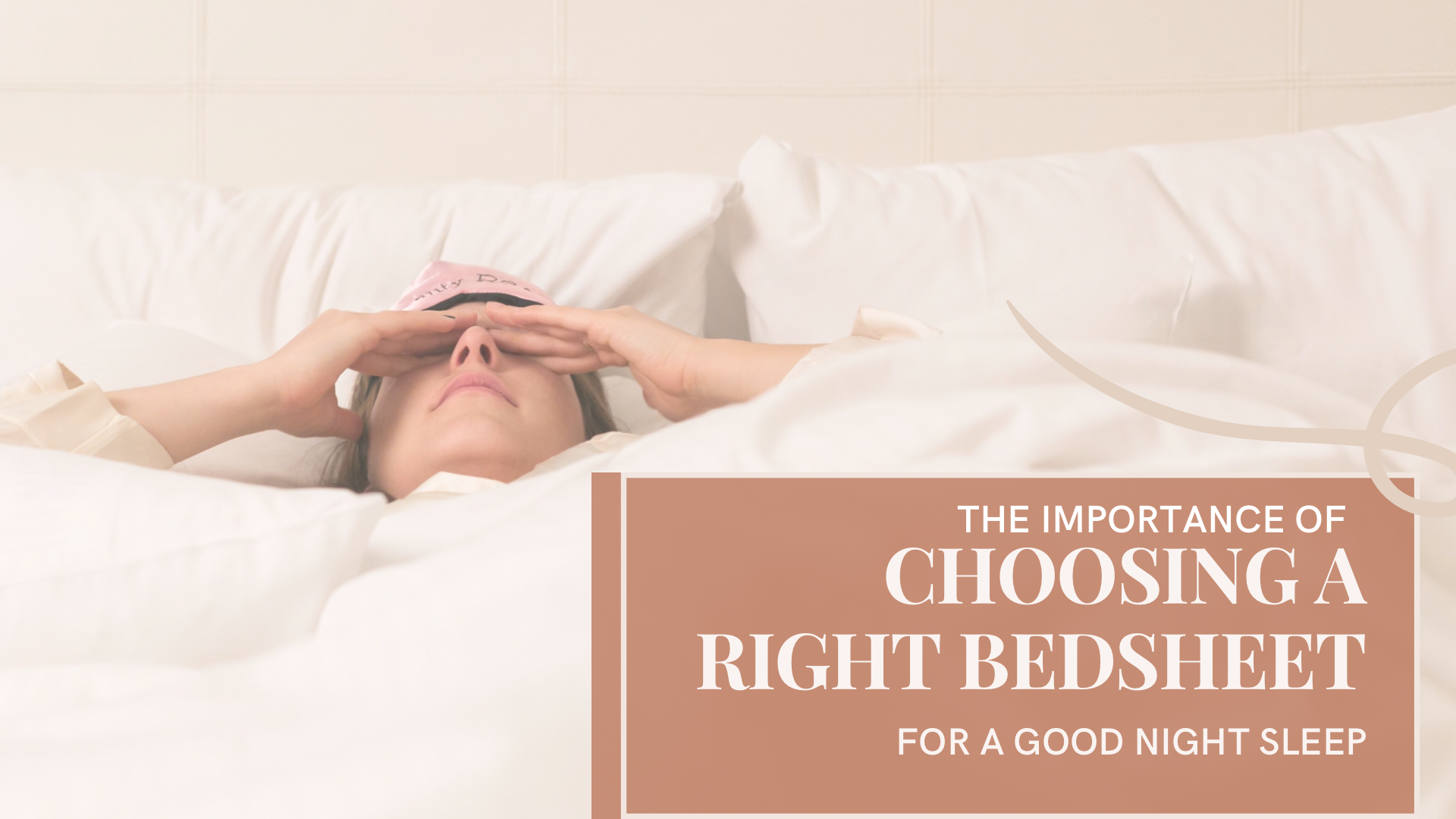 You are currently viewing IMPORTANCE OF CHOOSING THE RIGHT BEDSHEET FOR A GOOD NIGHT SLEEP