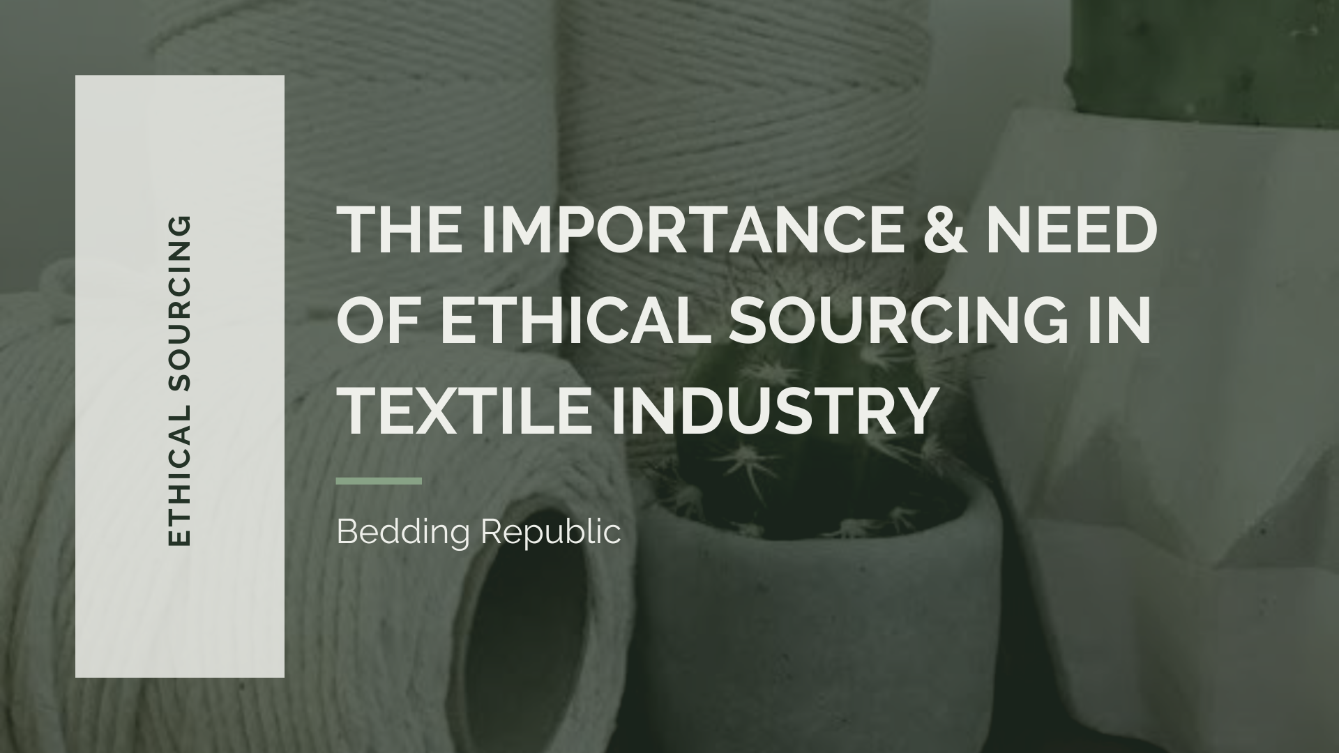 Read more about the article The importance and need of ethical sourcing in the textile industry