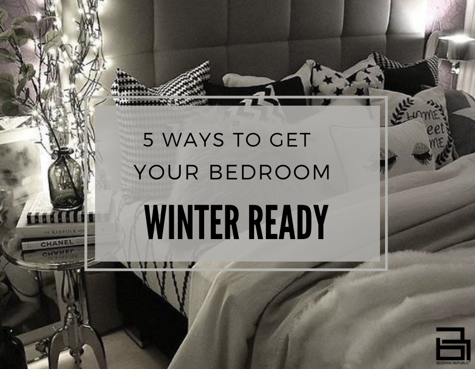 Read more about the article 5 Ways to get your bedroom winter ready