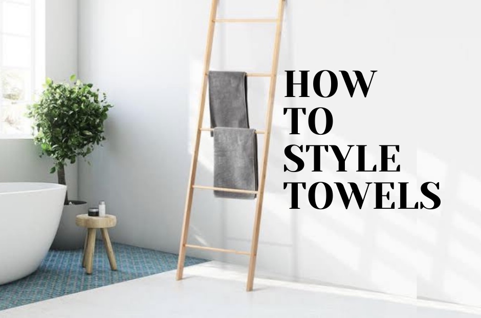 Read more about the article HOW TO STYLE TOWELS
