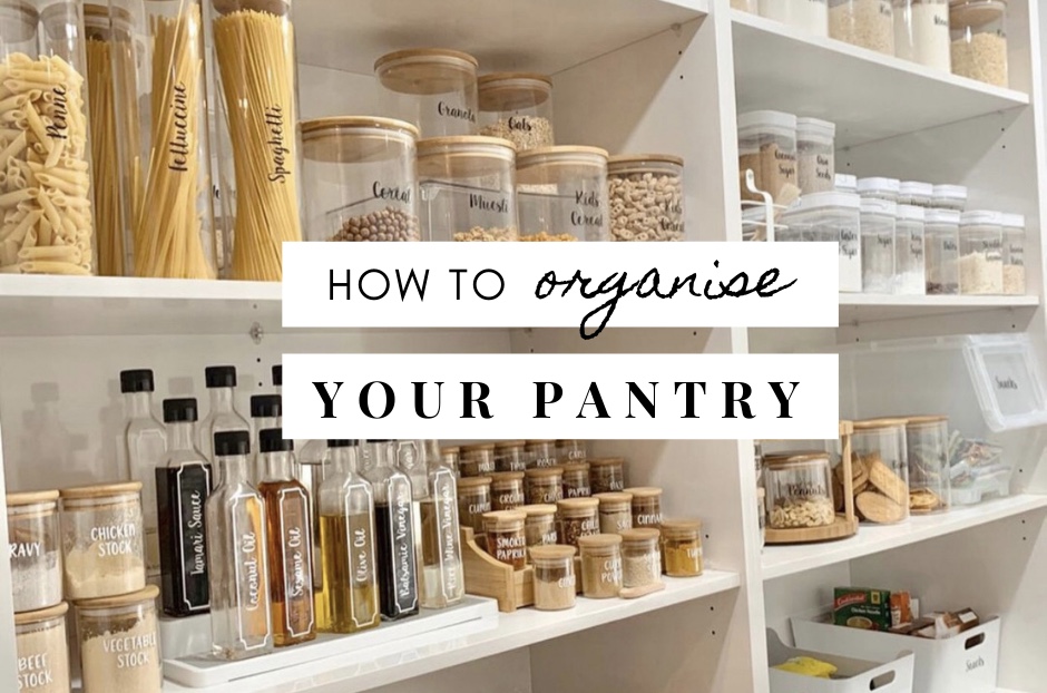 Read more about the article HOW TO ORGANISE YOUR PANTRY