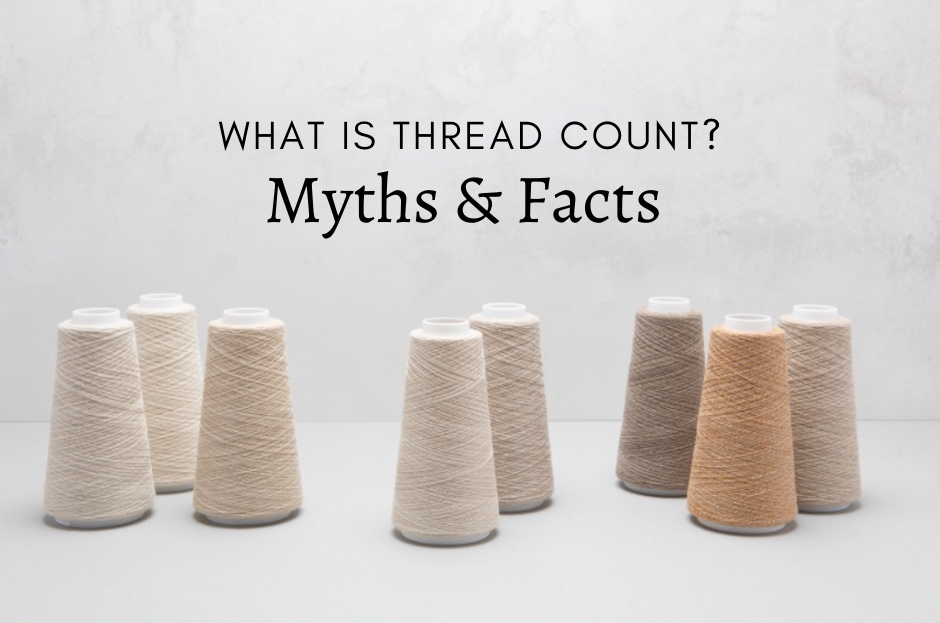 Read more about the article WHAT IS THREAD COUNT? I MYTHS & FACTS