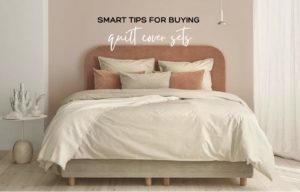 Read more about the article SMART TIPS FOR BUYING QUILT COVER SETS