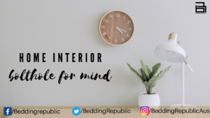 Read more about the article Home Interior- Bolthole For Mind