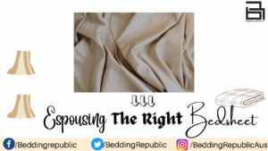 Read more about the article Espousing The Right Bedsheet